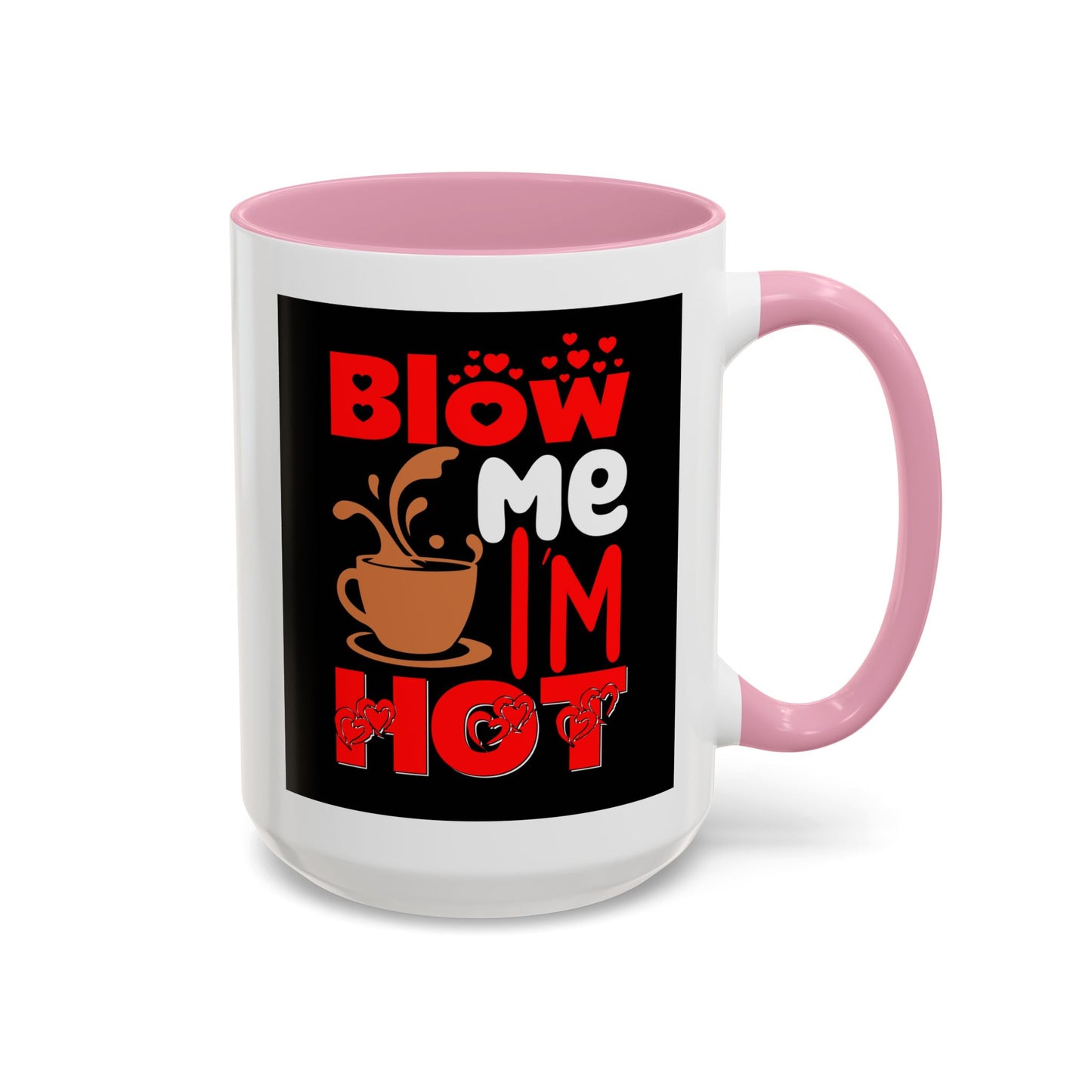 Blow Me I’m Hot Coffee Mug
