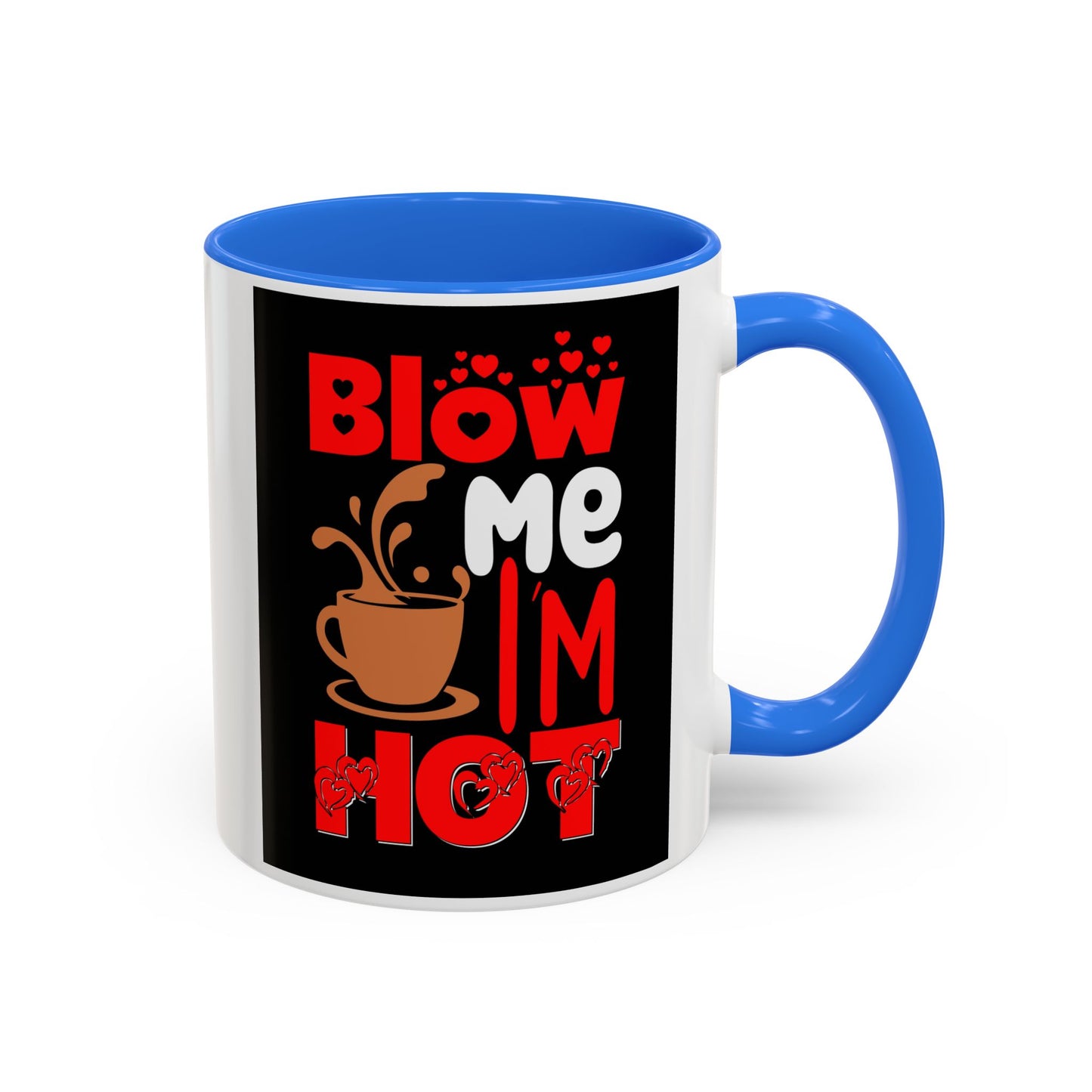 Blow Me I’m Hot Coffee Mug