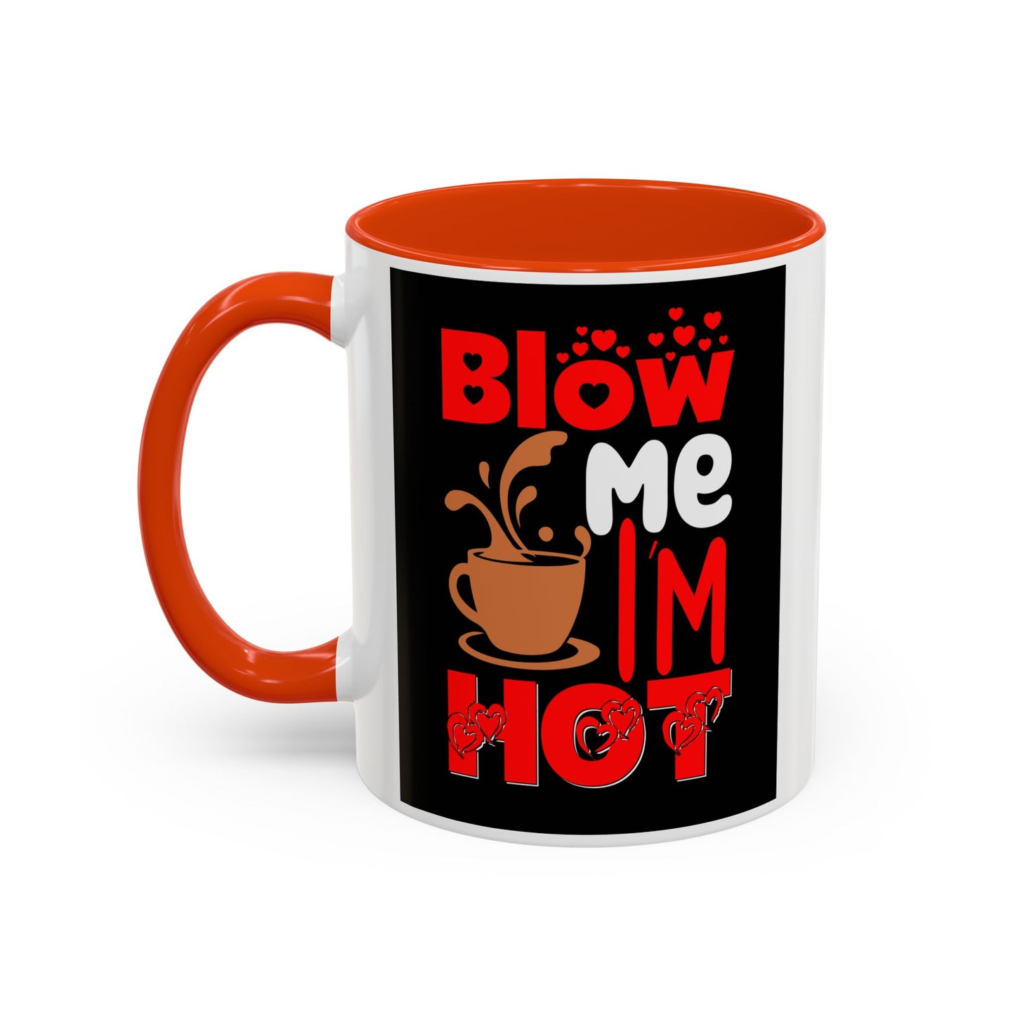 Blow Me I’m Hot Coffee Mug