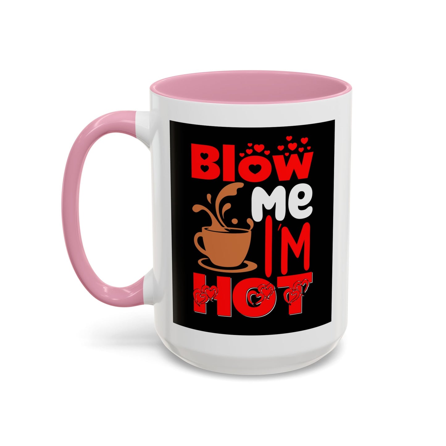 Blow Me I’m Hot Coffee Mug
