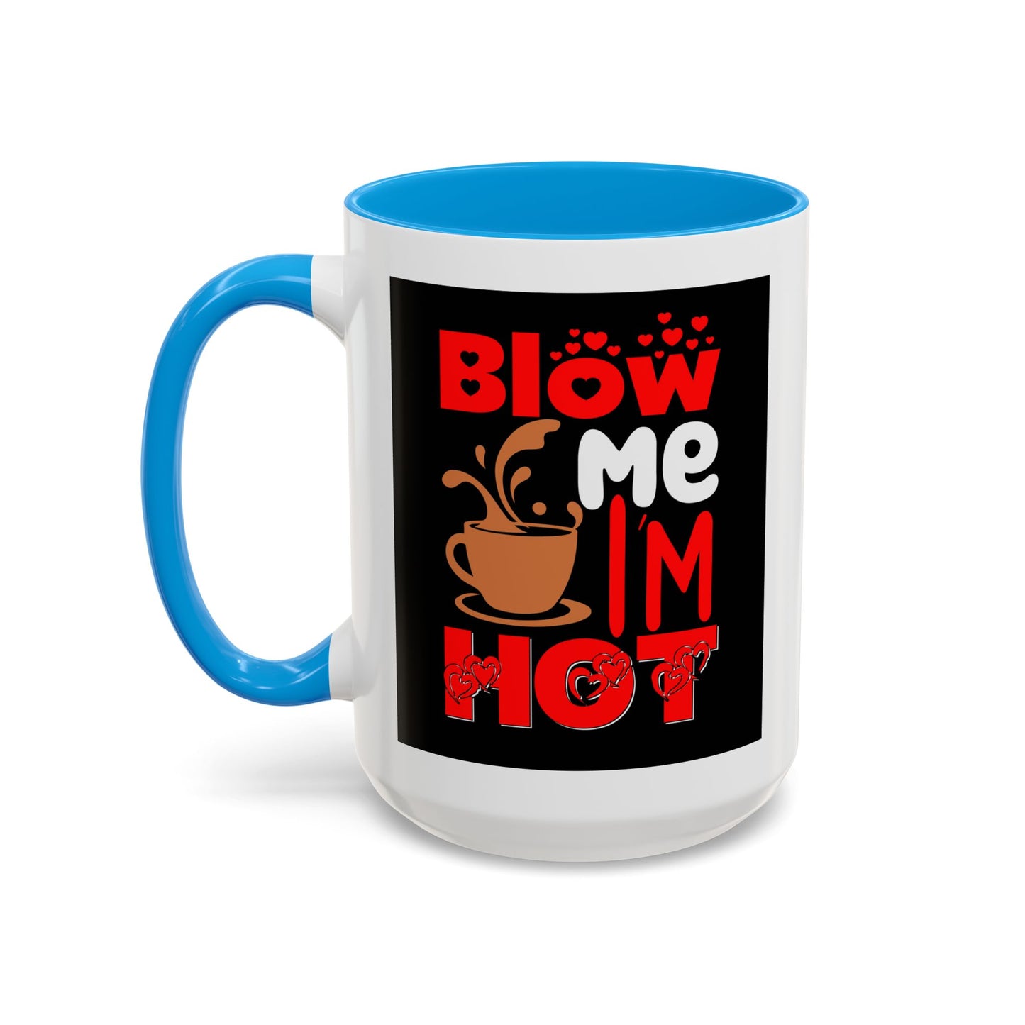 Blow Me I’m Hot Coffee Mug