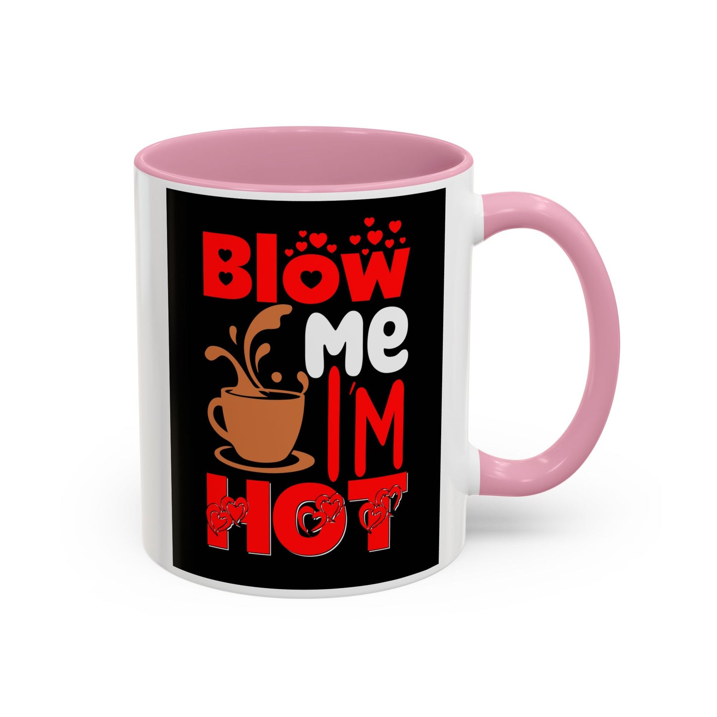 Blow Me I’m Hot Coffee Mug