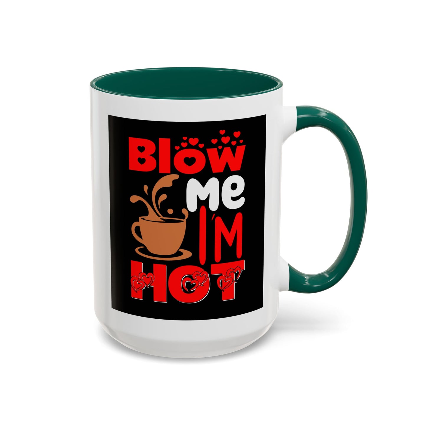 Blow Me I’m Hot Coffee Mug