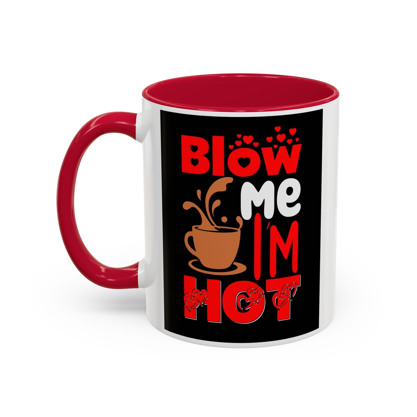 Blow Me I’m Hot Coffee Mug