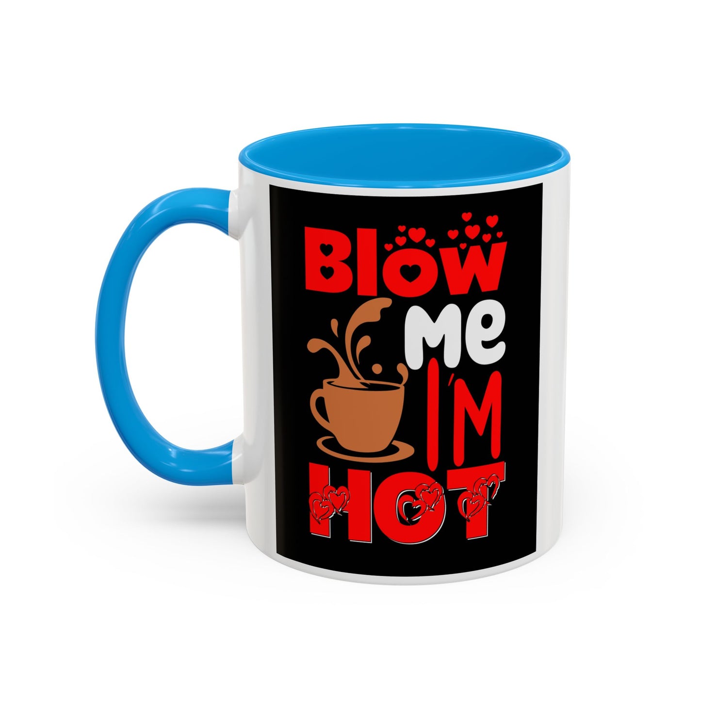 Blow Me I’m Hot Coffee Mug