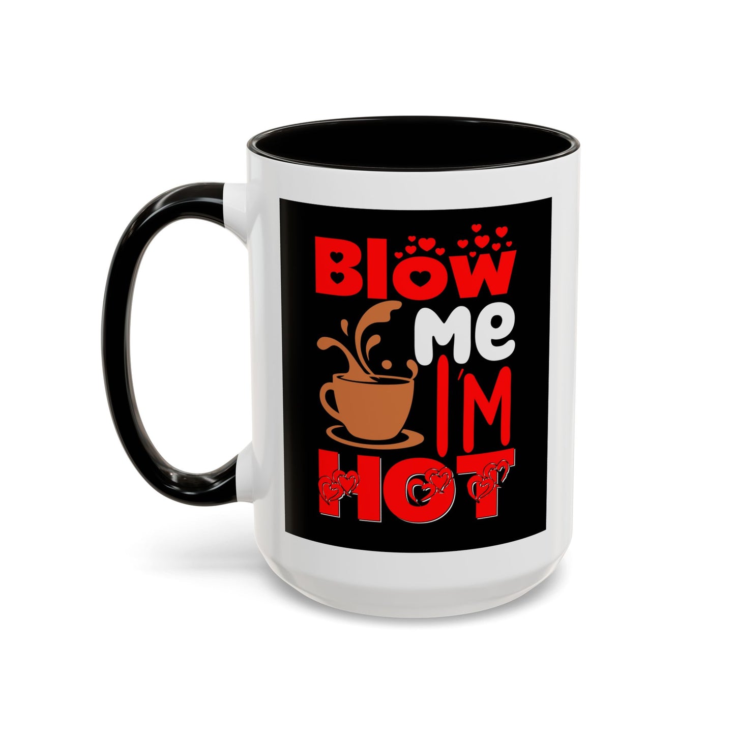 Blow Me I’m Hot Coffee Mug