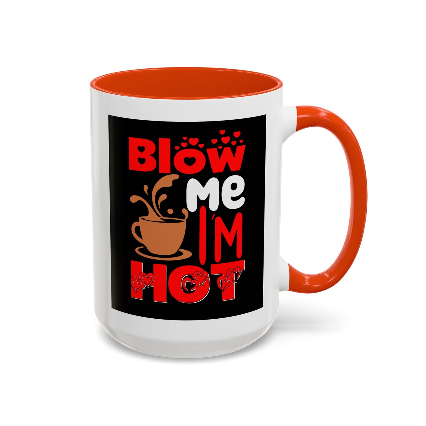Blow Me I’m Hot Coffee Mug
