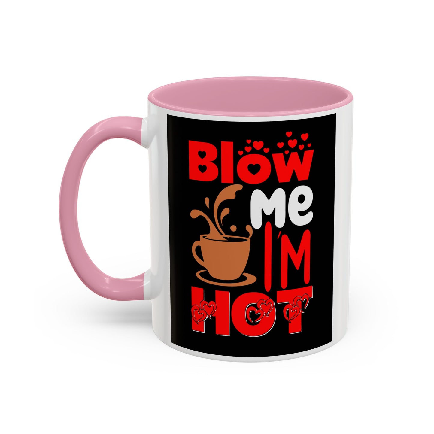 Blow Me I’m Hot Coffee Mug