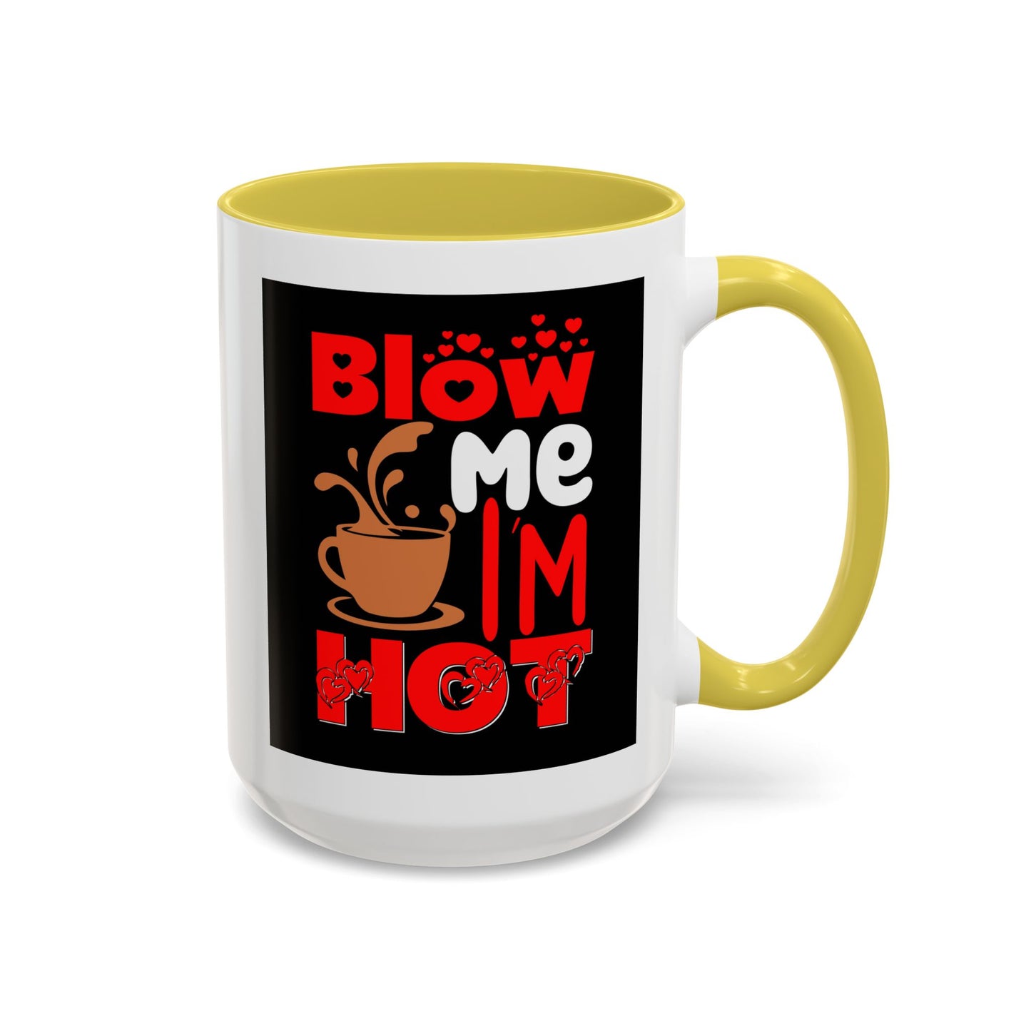 Blow Me I’m Hot Coffee Mug