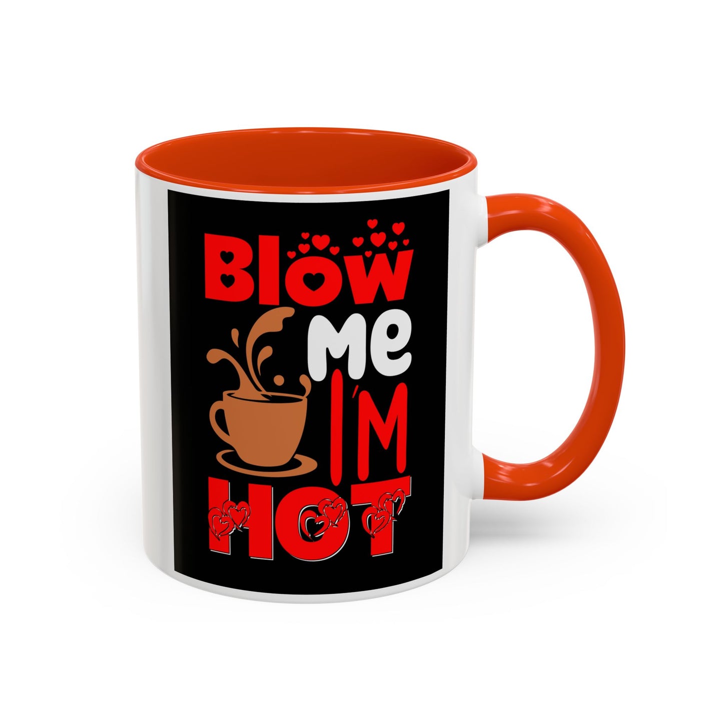 Blow Me I’m Hot Coffee Mug