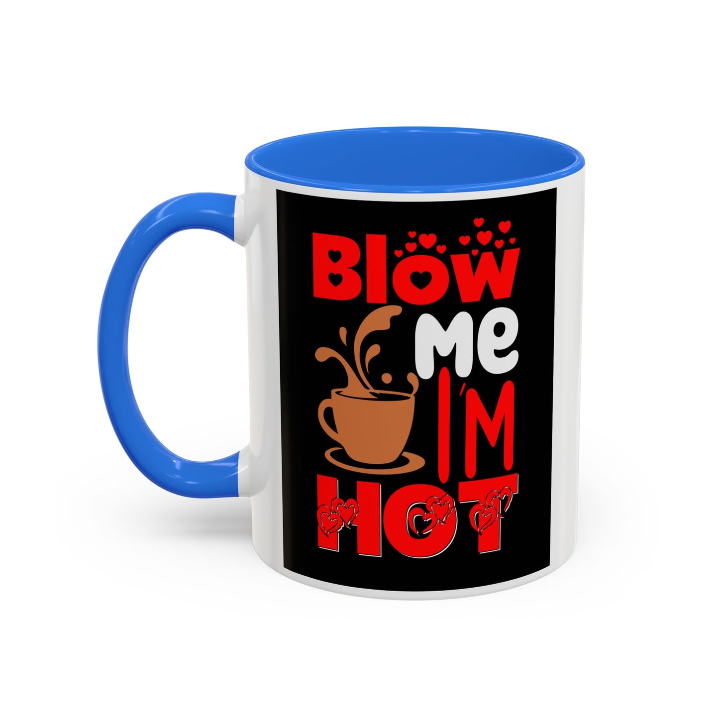 Blow Me I’m Hot Coffee Mug