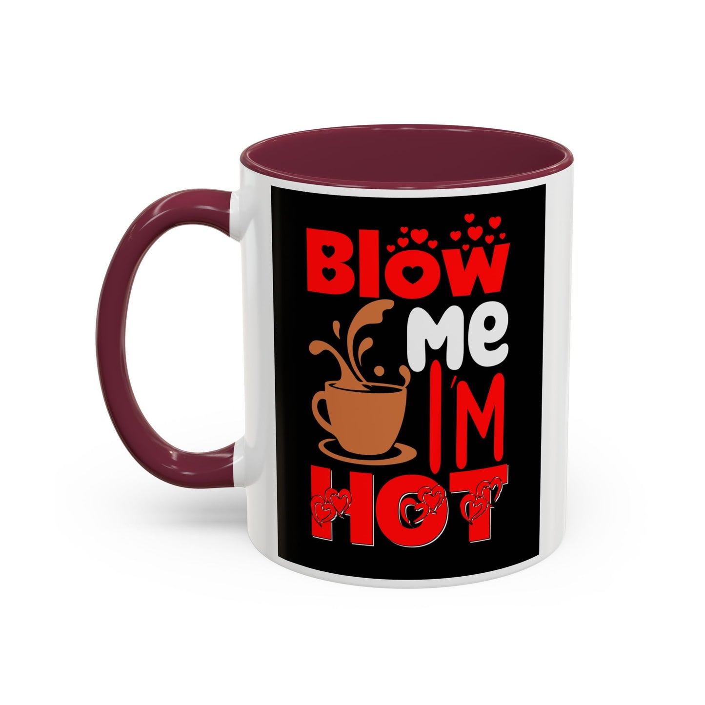 Blow Me I’m Hot Coffee Mug