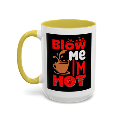 Blow Me I’m Hot Coffee Mug