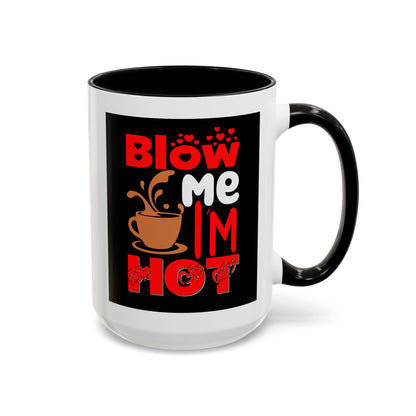 Blow Me I’m Hot Coffee Mug