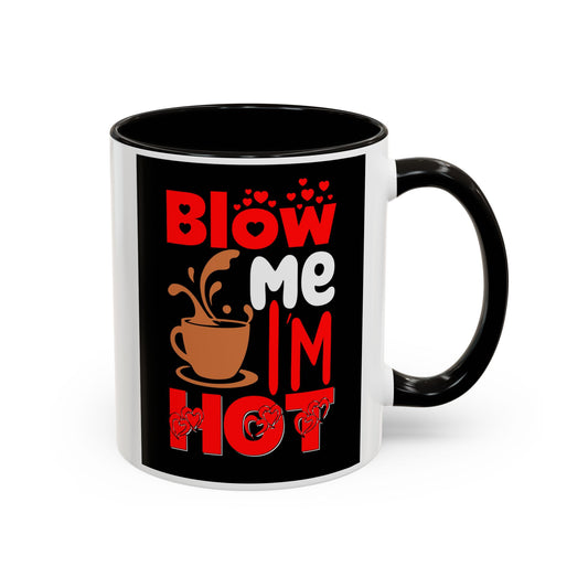 Blow Me I’m Hot Coffee Mug