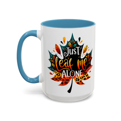 Just Leaf Me Alone Mug – Funny Fall Coffee Cup with Autumn Leaf Design