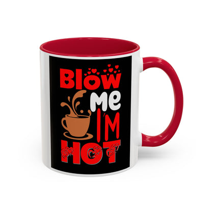 Blow Me I’m Hot Coffee Mug