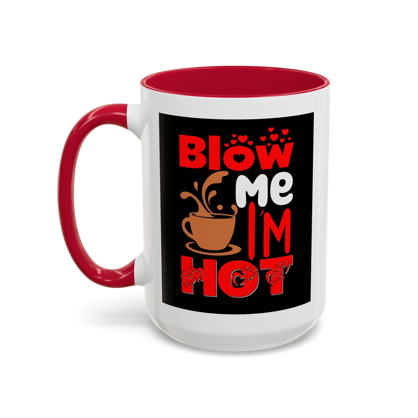 Blow Me I’m Hot Coffee Mug