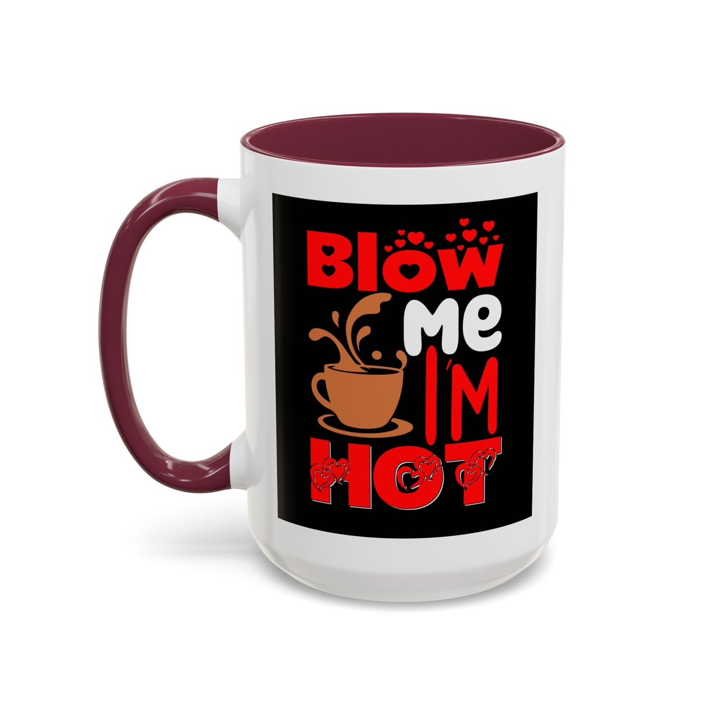 Blow Me I’m Hot Coffee Mug