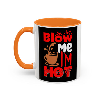 Blow Me I’m Hot Coffee Mug