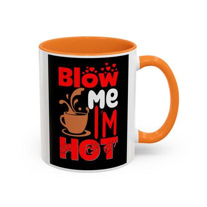 Blow Me I’m Hot Coffee Mug
