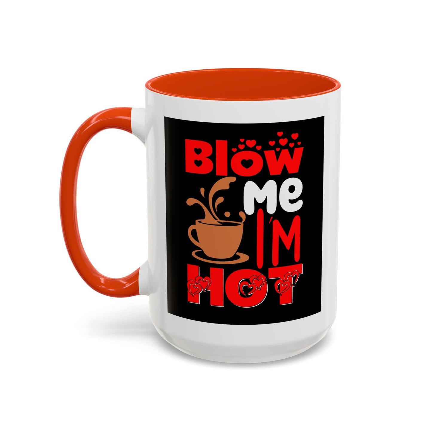 Blow Me I’m Hot Coffee Mug