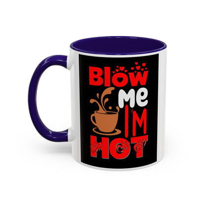 Blow Me I’m Hot Coffee Mug