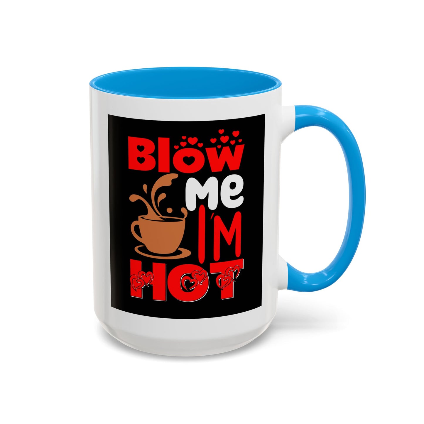 Blow Me I’m Hot Coffee Mug