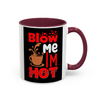 Blow Me I’m Hot Coffee Mug