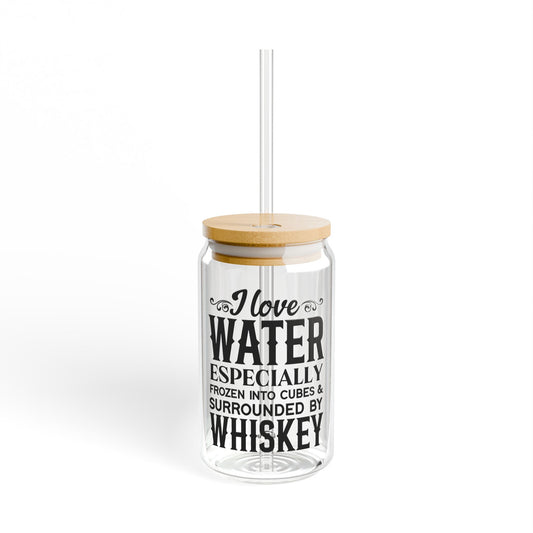 16oz Can Glass with Straw – “I Love Water…Surrounded by Whiskey”