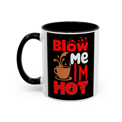 Blow Me I’m Hot Coffee Mug