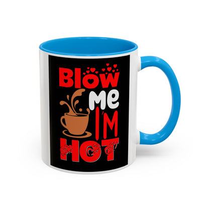 Blow Me I’m Hot Coffee Mug