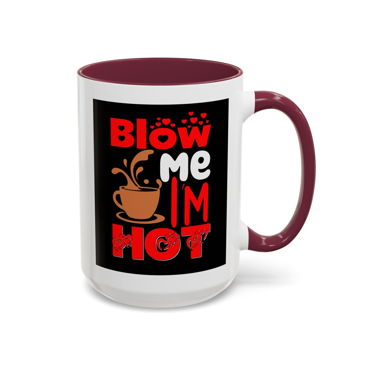 Blow Me I’m Hot Coffee Mug