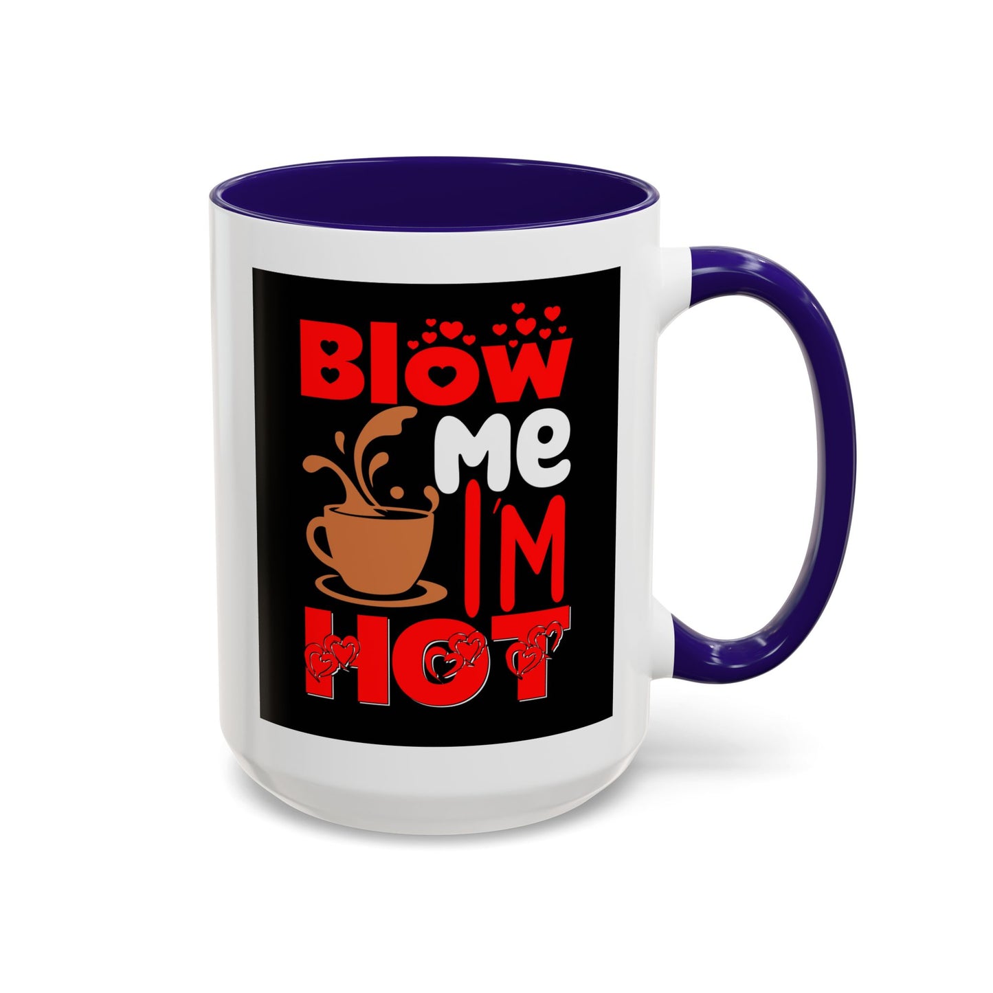 Blow Me I’m Hot Coffee Mug