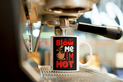 Blow Me I’m Hot Coffee Mug